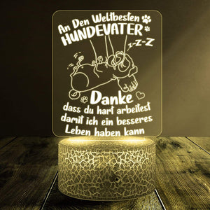 3D Led-Licht - Hund - An Hundevater - Danke, Dass Du Hart Arbeitest, Damit Ich Ein Besseres Leben Haben Kann - Deglca18004