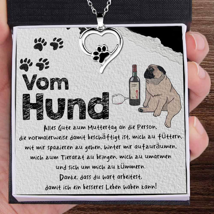 Hunde-Pfote Halsketten - Hund - An Hundemama - Danke, Dass Du Hart Arbeitest, Damit Ich Ein Besseres Leben Haben Kann! - Gnzo19001